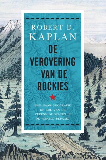 De verovering van de Rockies - Robert Kaplan 9789000352722, Verzenden, Gelezen, Robert Kaplan