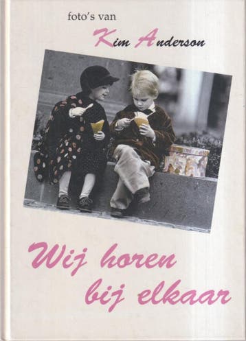 WIJ HOREN BIJ ELKAAR - KIM ANDERSON 9789024289967, Verzenden, Gelezen, KIM ANDERSON