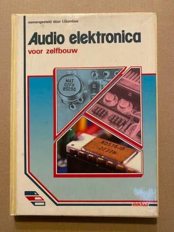 Elektuur - Audio Elektronica voor Zelfbouw - vrij zeldzaam, Boeken, Verzenden, Gelezen, Elektrotechniek
