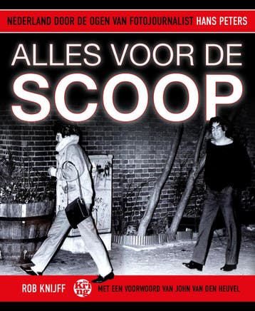 Alles voor de scoop - Rob Knijff 9789462973022, Verzenden, Zo goed als nieuw, Rob Knijff