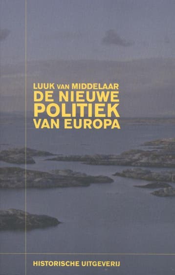 De nieuwe politiek van Europa - Luuk van Middelaar, Verzenden, Gelezen, Luuk van Middelaar