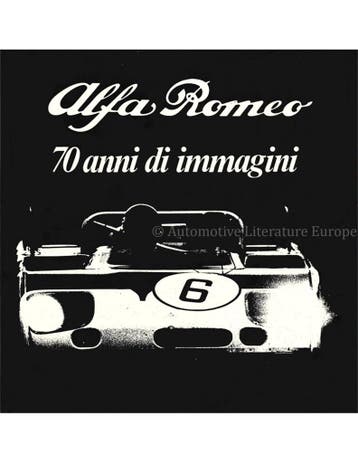 ALFA ROMEO - 70 ANNI DI IMMAGINI - BOEK, Nieuw, Alfa Romeo, Author