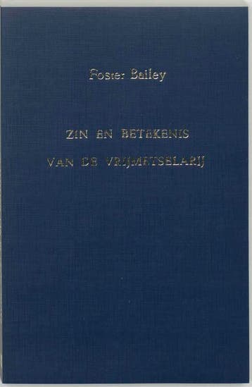Zin en betekenis van de vrijmetselarij - F. Bailey, Verzenden, Gelezen, F. Bailey