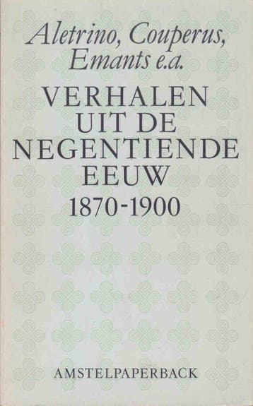 Verhalen uit de negentiende eeuw / Amstelpaperbacks, Boeken, Verzenden, Gelezen, Arnold Aletrino
