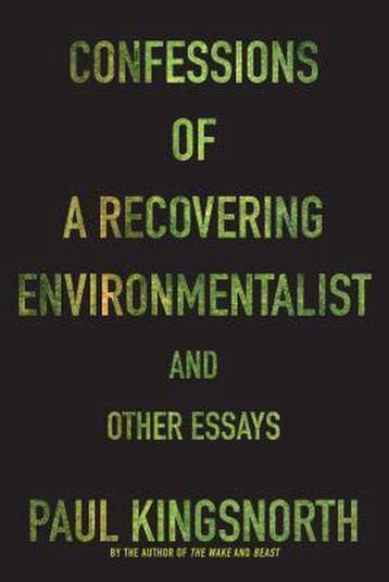 Confessions of a Recovering Environmentalist and Other, Verzenden, Zo goed als nieuw, Paul Kingsnorth