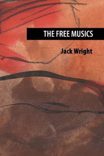 The Free Musics - Jack Wright 9781537777245, Verzenden, Zo goed als nieuw, Jack Wright