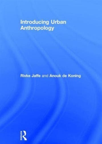 Introducing Urban Anthropology 9780415744805, Zo goed als nieuw