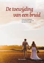 De toewijding van een bruid 9789493274112 Els Joustra, Boeken, Verzenden, Gelezen, Els Joustra