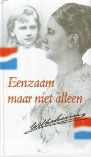 Eenzaam maar niet alleen - Wilhelmina 9789025951467, Verzenden