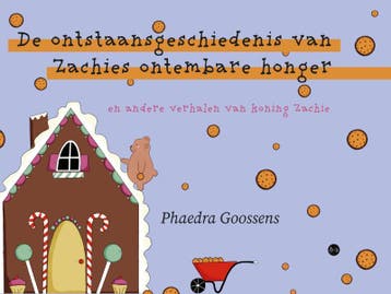 De ontstaansgeschiedenis van Zachies ontembare honger en, Verzenden, Zo goed als nieuw, Phaedra Goossens