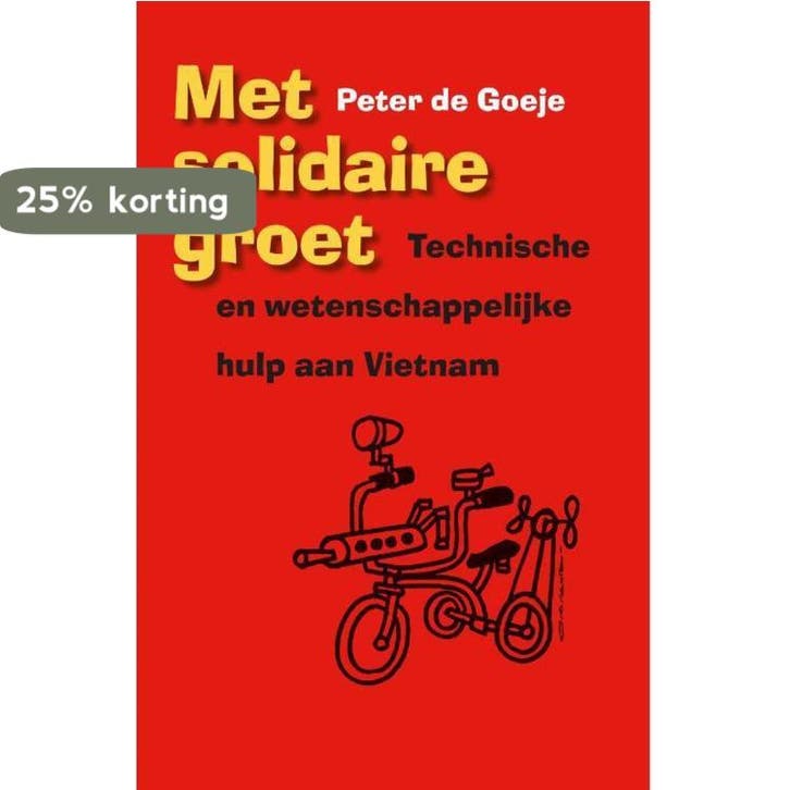 Met solidaire groet 9789460222061 Peter de Goeje, Boeken, Geschiedenis | Wereld, Gelezen, Verzenden