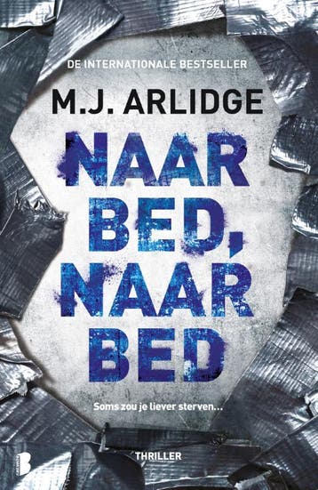 Helen Grace 5 - Naar Bed, naar bed - M.J. Arlidge, Boeken, Verzenden, Gelezen, M.J. Arlidge
