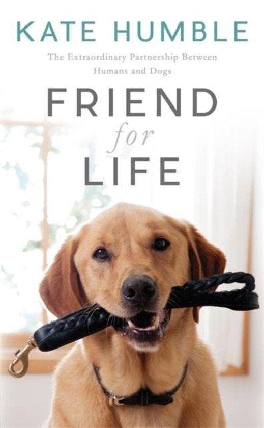 Friend For Life 9781472224989 Kate Humble, Boeken, Taal | Engels, Zo goed als nieuw, Verzenden
