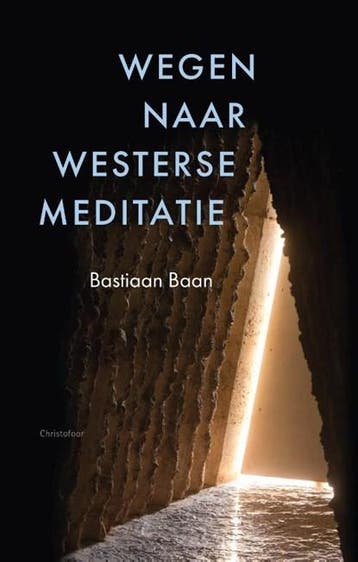 Wegen naar westerse meditatie | 9789060389188 | Bastiaan, Boeken, Zo goed als nieuw, Bastiaan Baan