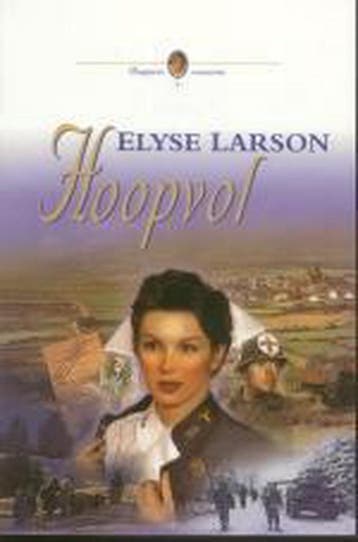 Dappere vrouwen 3 - Hoopvol - Elyse Larson 9789033628023, Boeken, Verzenden, Gelezen, Elyse Larson
