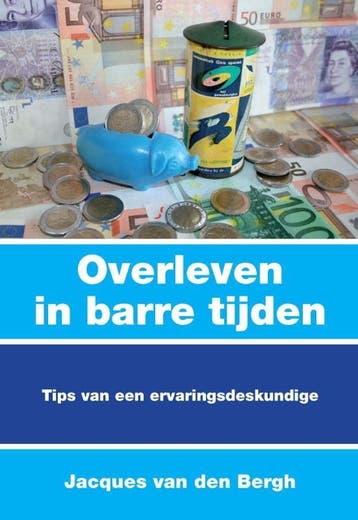 Overleven in barre tijden - J. van den Bergh 9789085482260, Verzenden, Gelezen, J. van den Bergh