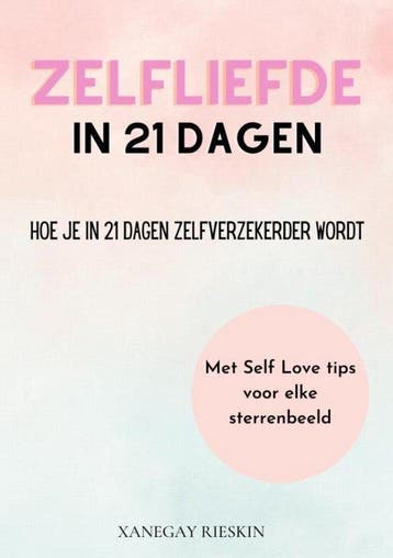 9789403689654 Zelfliefde in 21 dagen Xanegay Rieskin, Verzenden, Nieuw, Xanegay Rieskin