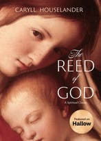 The Reed of God 9780870612404 Caryll Houselander, Verzenden, Zo goed als nieuw, Caryll Houselander