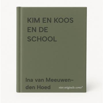 KIM EN KOOS EN DE SCHOOL - Ina van Meeuwen- den Hoed, Verzenden, Gelezen, Ina van Meeuwen- den Hoed