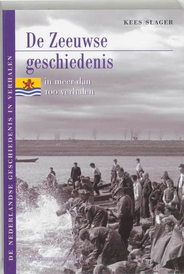 De Zeeuwse geschiedenis in meer dan 100 verhalen /, Verzenden, Gelezen, Kees Slager