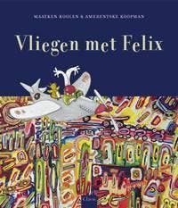 Vliegen met Felix 9789044808322 Maayken Koolen, Boeken, Kinderboeken | Kleuters, Gelezen, Verzenden