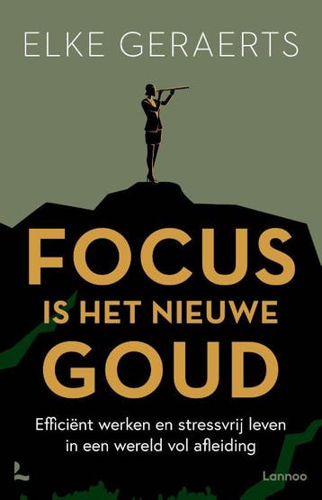 Focus Is Het Nieuwe Goud | Elke Geraerts | Nieuw, Boeken, Ophalen of Verzenden, Nieuw, Elke Geraerts