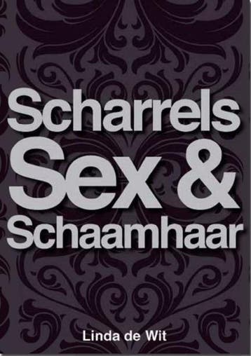 Scharrels, sex en schaamhaar - L. de Wit 9789081444811, Verzenden, Gelezen, L. de Wit