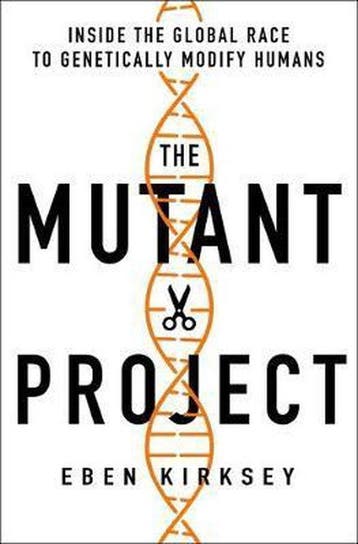 The Mutant Project - Eben Kirksey 9781250265357, Verzenden, Zo goed als nieuw, Eben Kirksey