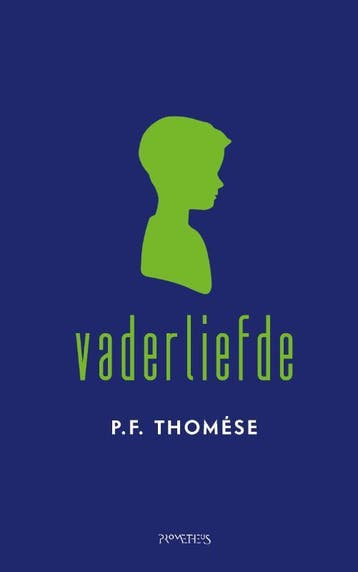 Vaderliefde - P.F. Thomése 9789044642735, Boeken, Verzenden, Gelezen, P.F. Thomése