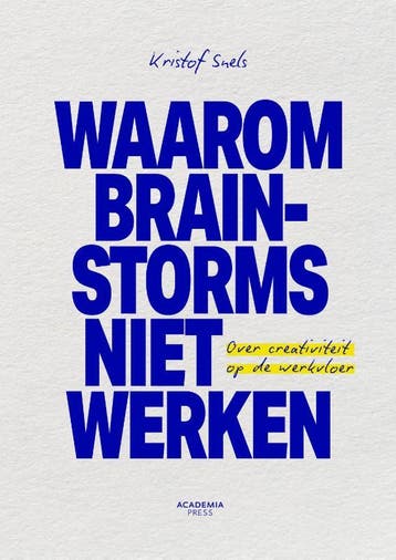 Waarom Brainstorms Niet Werken | Kristof Snels | Nieuw, Ophalen of Verzenden, Nieuw, Kristof Snels
