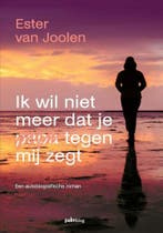 Ik wil niet meer dat je papa tegen mij zegt 9789493245693, Verzenden, Gelezen, Ester Van Joolen