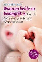 Waarom liefde zo belangrijk is / Scriptum psychologie, Boeken, Verzenden, Gelezen, Sue Gerhardt