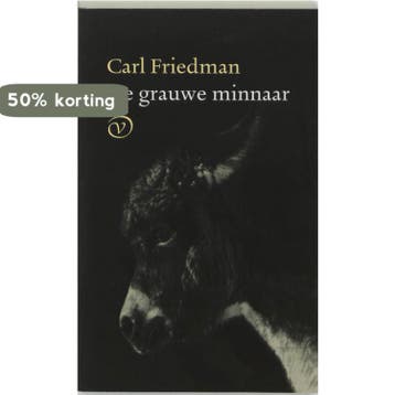 De grauwe minnaar 9789028209008 Carl Friedman, Verzenden, Gelezen, Carl Friedman