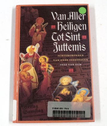 Van Allerheiligen tot Sint Juttemis - Inez van Eijk, Boeken, Verzenden, Zo goed als nieuw, Inez van Eijk