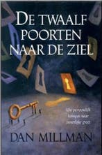 De twaalf poorten naar de ziel 9789022535295 Dan Millman, Verzenden, Gelezen, Dan Millman