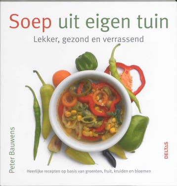Soep uit eigen tuin - P. Bauwens 9789044716382, Verzenden, Zo goed als nieuw, P. Bauwens