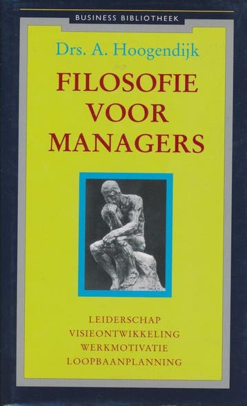 FILOSOFIE VOOR MANAGERS - A. Hoogendijk 9789025400361, Verzenden, Zo goed als nieuw, A. Hoogendijk