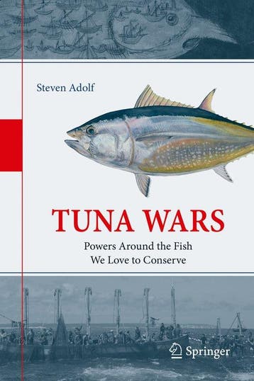 Tuna Wars: Powers Around the Fish We Love to Conserve, Verzenden, Zo goed als nieuw, Steven Adolf