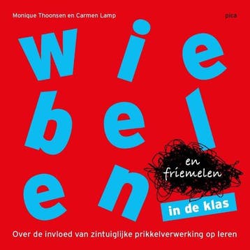 Boek Wiebelen en friemelen in de klas 9789491806575, Verzenden, Zo goed als nieuw