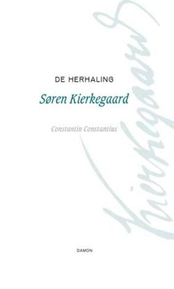 De Herhaling | Søren Kierkegaard; C. Constantius | Nieuw, Boeken, Ophalen of Verzenden, Nieuw, Søren Kierkegaard; C. Constantius