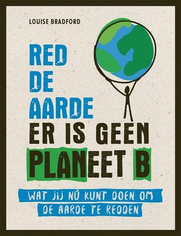 Red de aarde er is geen planeet B (Goed), Verzenden, Nieuw, Louise Bradford