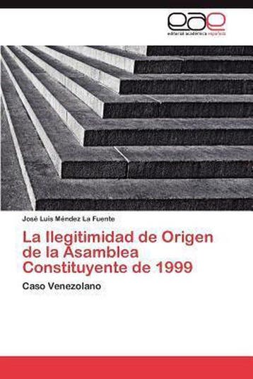 9783845496856 La Ilegitimidad de Origen de la Asamblea Co..., Verzenden, Nieuw, Mendez La Fuente Jose Luis