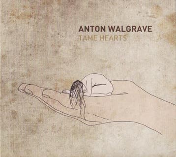 cd digi - Anton Walgrave - Tame Hearts, Verzenden, Zo goed als nieuw