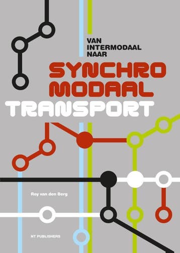 Van intermodaal naar synchromodaal transport 9789490415303, Boeken, Verzenden, Zo goed als nieuw