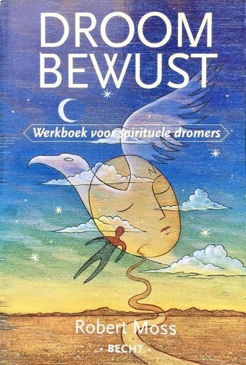 Droom bewust - Robert Moss - 9789023009207 - Paperback, Verzenden, Nieuw