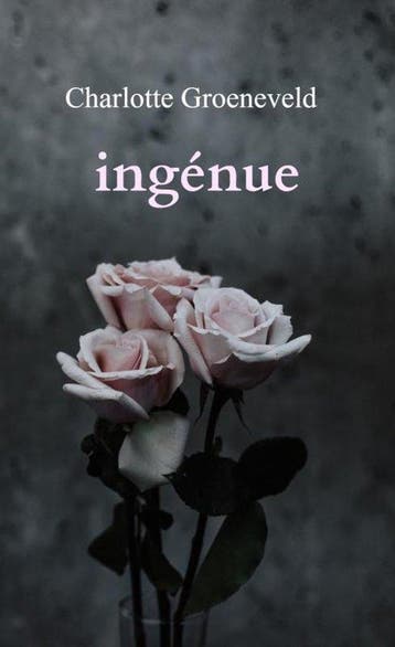 9789465460277 ingenue Charlotte Groeneveld, Verzenden, Nieuw, Charlotte Groeneveld