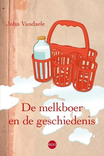 De melkboer en de geschiedenis - John Vandaele 9789462672383, Verzenden, Gelezen, John Vandaele