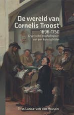 De wereld van Cornelis Troost (1696-1750) 9789087049102, Verzenden, Zo goed als nieuw, Titia Lange-van der Meulen