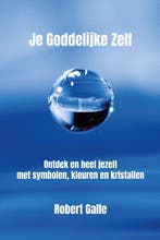 Je Goddelijke Zelf 9789492632357 Robert Galle, Boeken, Verzenden, Gelezen, Robert Galle