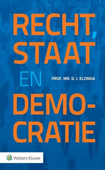 Recht, staat en democratie - D.J. Elzinga 9789013159967, Boeken, Verzenden, Zo goed als nieuw, D.J. Elzinga